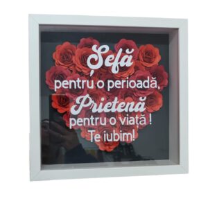 Ramă 3d flori hârtie, mesaj șefă pentru o perioadă, prietenă pentru o viață, te iubim!